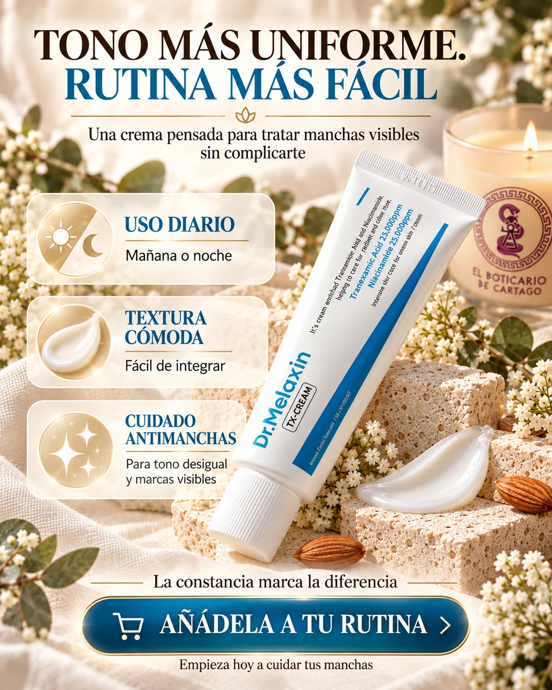 Anuncio de Dr. Melaxin TX-Cream: «Tono más uniforme, rutina más fácil». Destaca su uso diario, textura cómoda y cuidado antimanchas, con el mensaje «Añádela a tu rutina».